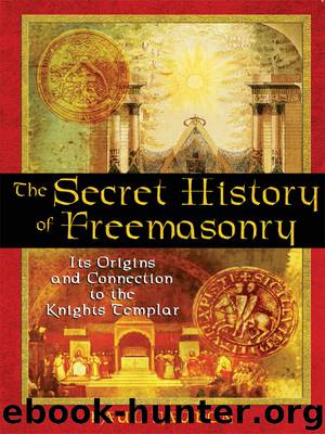 The Secret History of Freemasonry by Paul Naudon