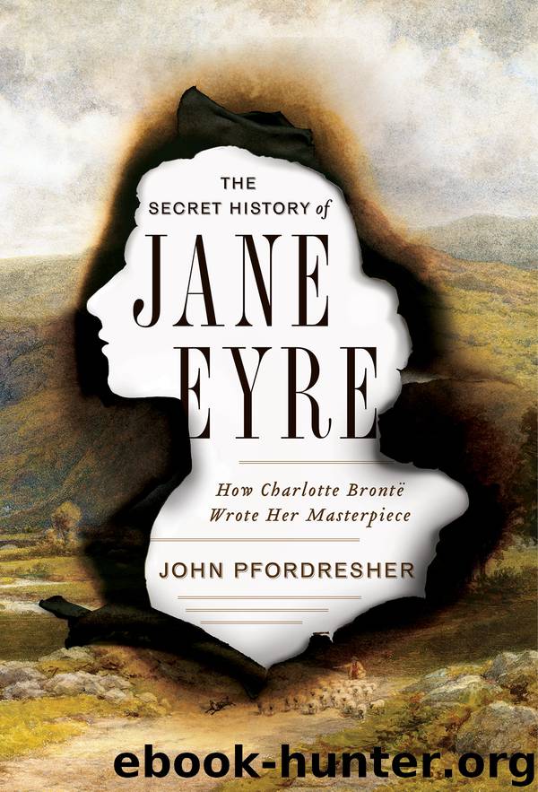 The Secret History of Jane Eyre by John Pfordresher