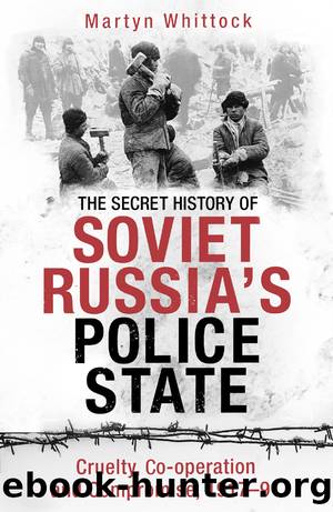 The Secret History of Soviet Russiaâs Police State by Martyn Whittock