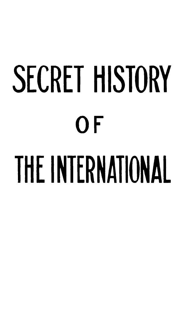 The Secret History of the âInternationalâ Working Menâs Association by YORKE Onslow (pseudonym of DIXON William Hepworth)