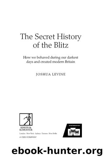 The Secret History of the Blitz by Joshua Levine