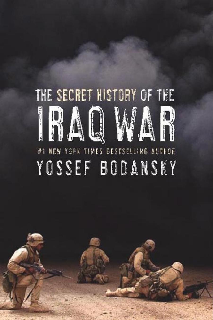 The Secret History of the Iraq War by Bodansky Yossef