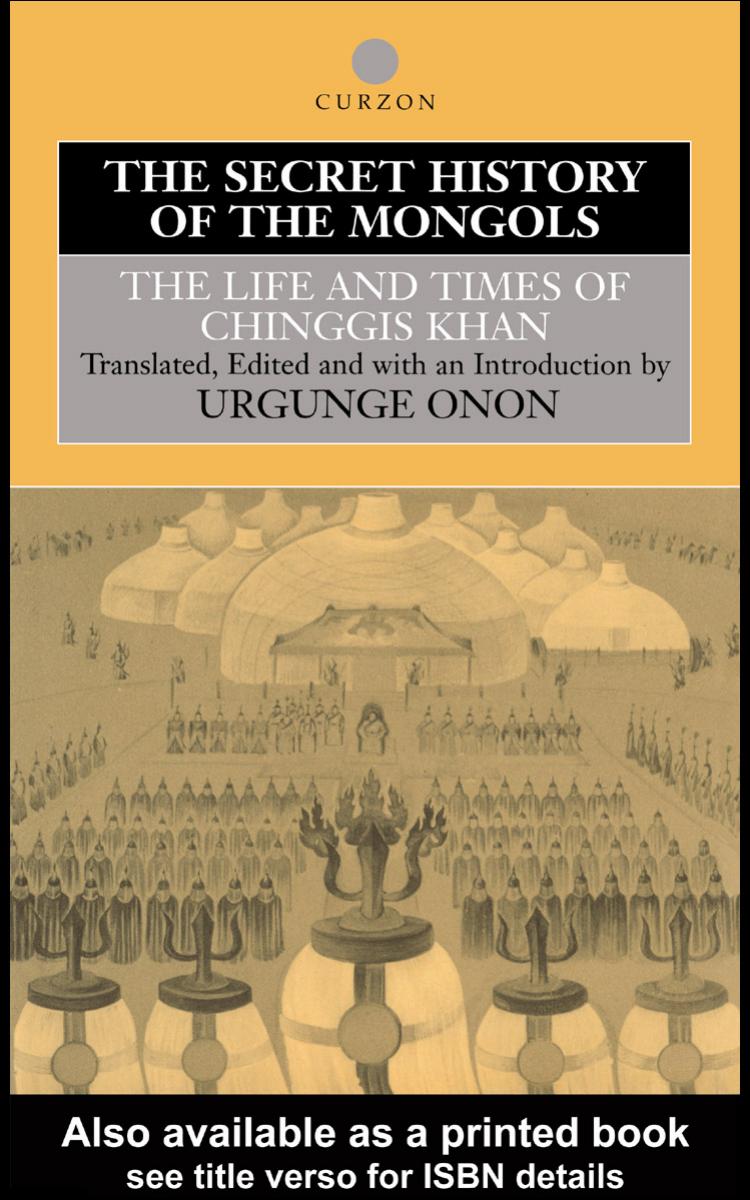 The Secret History of the Mongols: The Life and Times of Chinggis Khan by Urgunge Onon (edt)