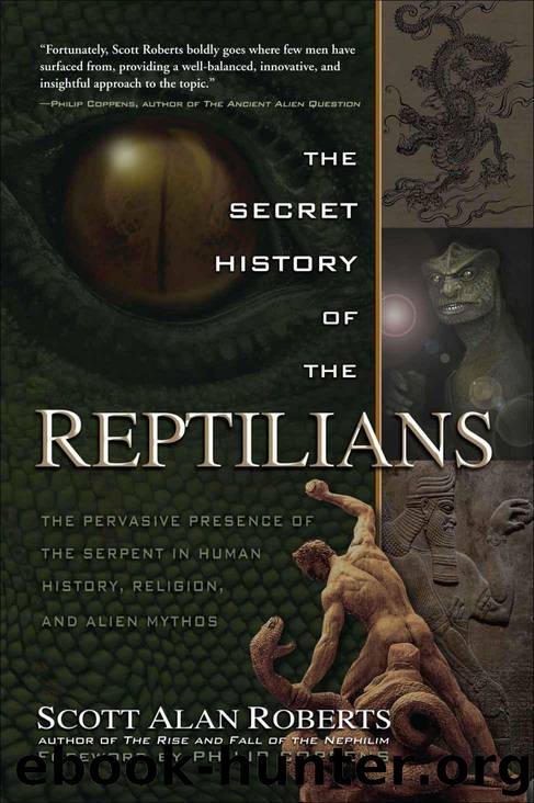 The Secret History of the Reptilians by Scott Alan Roberts & Philip Coppens