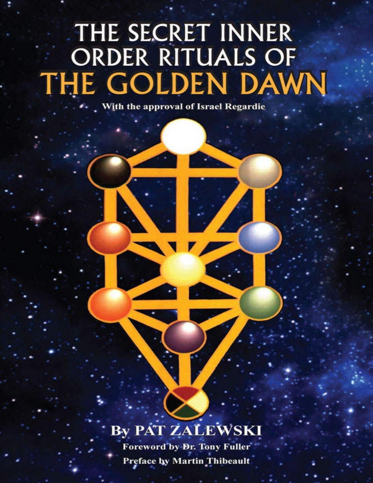 The Secret Inner Order Rituals Of The Golden Dawn by Pat Zalewski