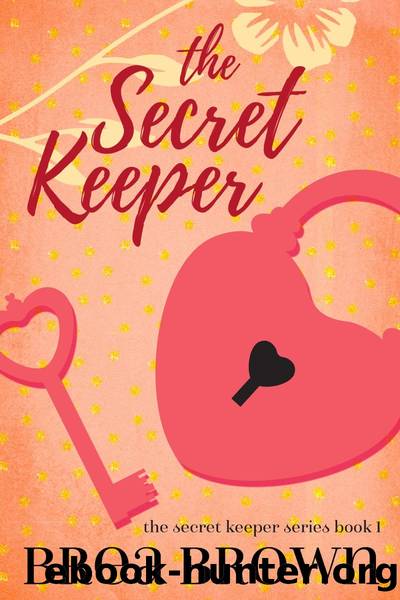 The Secret Keeper: (The Secret Keeper series #1) by Brea Brown