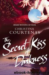 The Secret Kiss of Darkness by Christina Courtenay