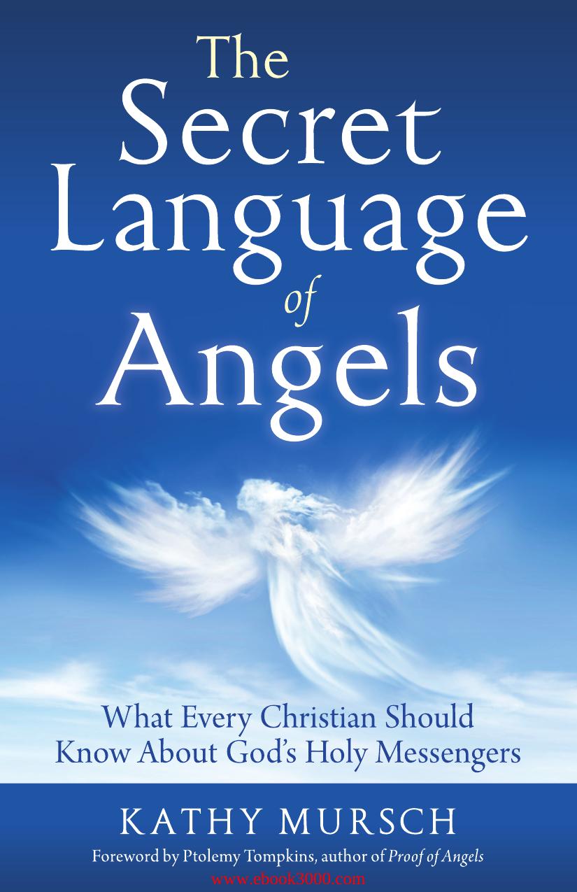 The Secret Language of Angels: What Every Christian Should Know About God's Holy Messengers by Unknow