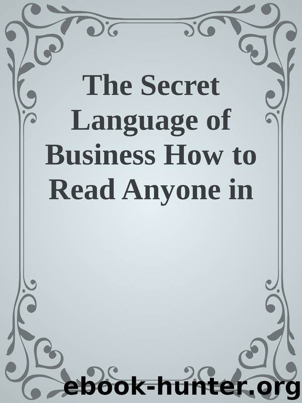 The Secret Language of Business How to Read Anyone in 3 Seconds or Less by Unknown