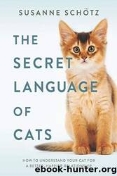 The Secret Language of Cats by Susanne Schotz