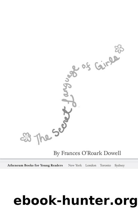 The Secret Language of Girls by Dowell Frances O'Roark