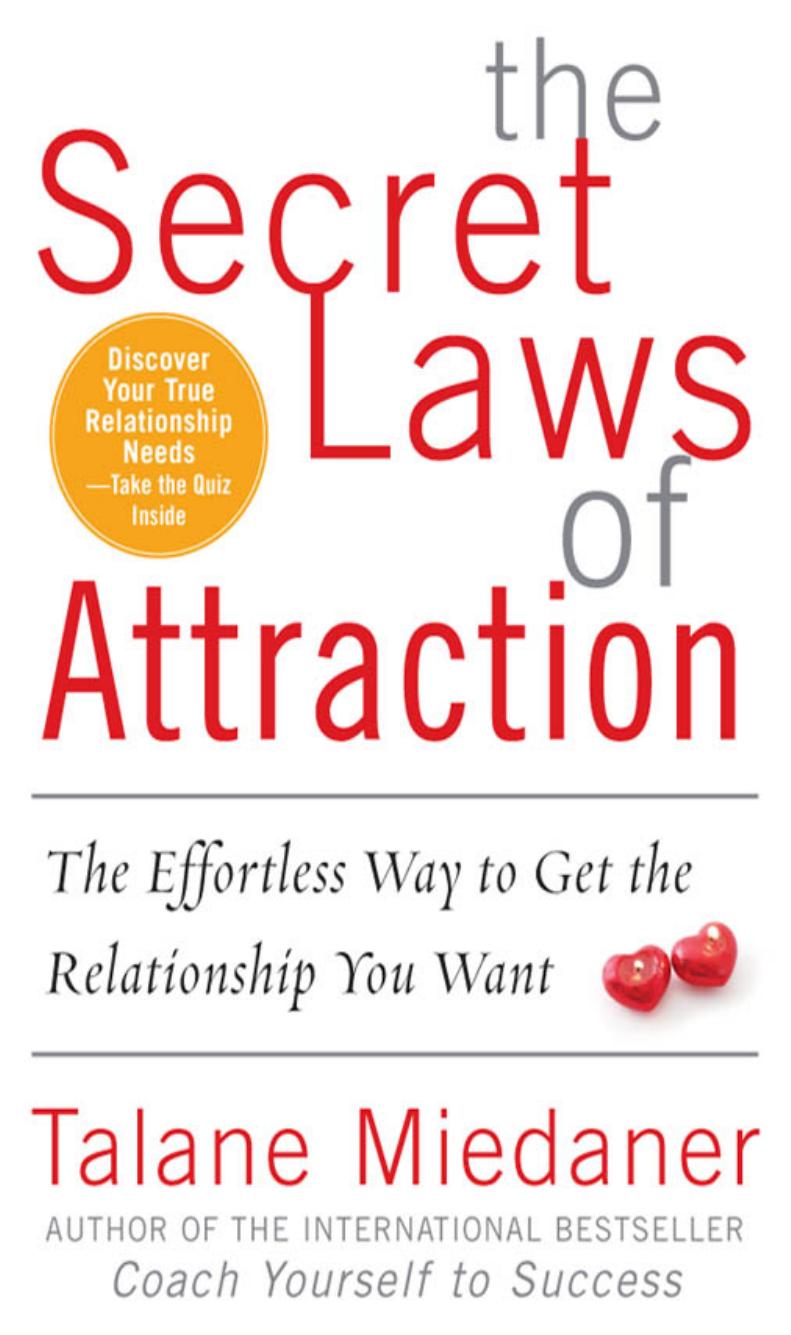 The Secret Laws of Attraction: The Effortless Way to Get the Relationship You Want by Talane Miedaner