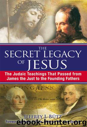 The Secret Legacy of Jesus by Jeffrey J. Bütz