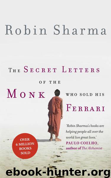 The Secret Letters of the Monk Who Sold His Ferrari by Sharma Robin