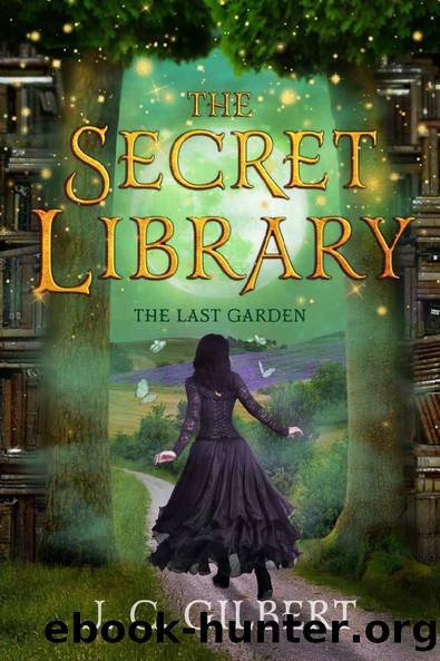 The Secret Library: The Last Garden by J. C. Gilbert