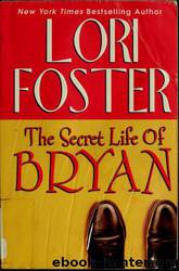 The Secret Life of Bryan by Lori Foster