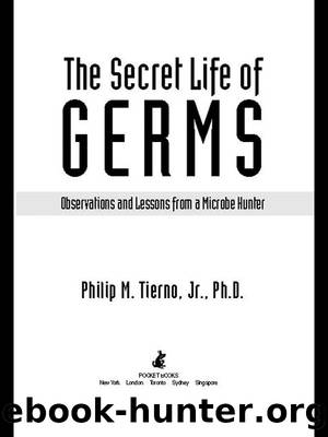 The Secret Life of Germs by Ph.D. Philip M. Tierno Jr