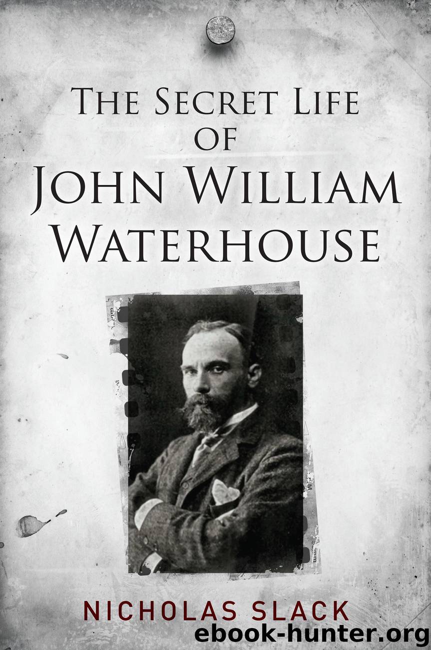 The Secret Life of John William Waterhouse by nicholas slack
