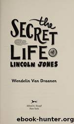 The Secret Life of Lincoln Jones by Draanen Wendelin van