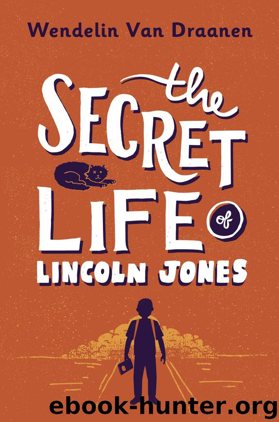 The Secret Life of Lincoln Jones by Wendelin Van Draanen