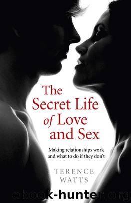 The Secret Life of Love and Sex by Terence Watts