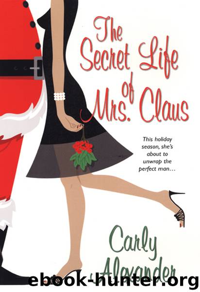 The Secret Life of Mrs. Claus by Carly Alexander