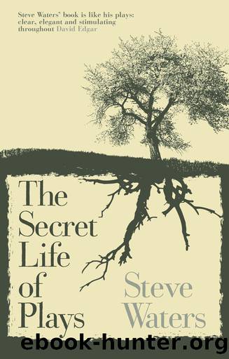 The Secret Life of Plays by Steve Waters