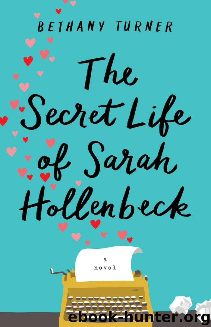 The Secret Life of Sarah Hollenbeck by Bethany Turner