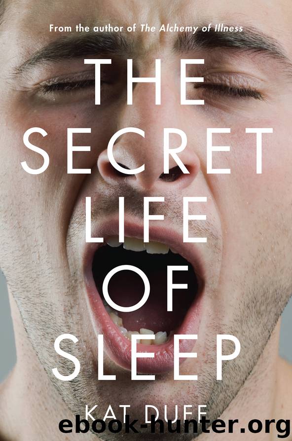The Secret Life of Sleep by Kat Duff