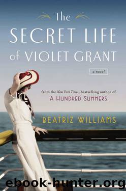 The Secret Life of Violet Grant by Beatriz Williams