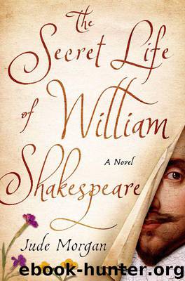 The Secret Life of William Shakespeare by Jude Morgan