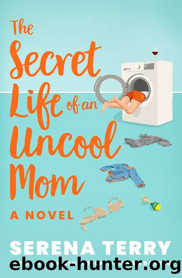 The Secret Life of an Uncool Mom by Serena Terry
