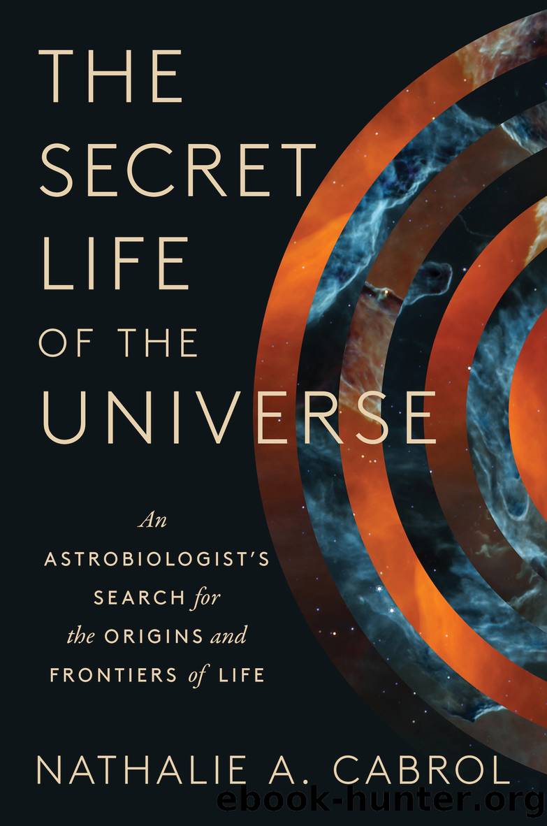 The Secret Life of the Universe by Nathalie A. Cabrol
