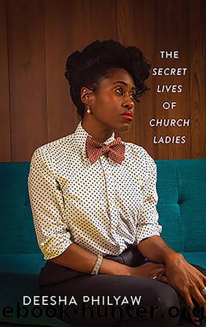 The Secret Lives of Church Ladies by Philyaw Deesha