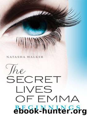 The Secret Lives of Emma: Beginnings by Walker Natasha