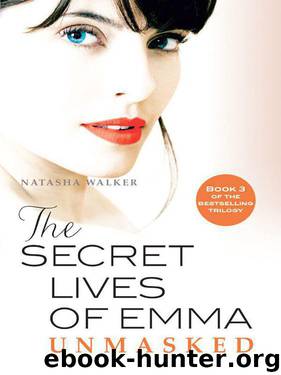 The Secret Lives of Emma: Unmasked by Walker Natasha