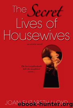 The Secret Lives of Housewives by Joan Elizabeth Lloyd