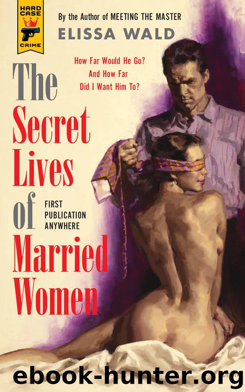 The Secret Lives of Married Women by Elissa Wald