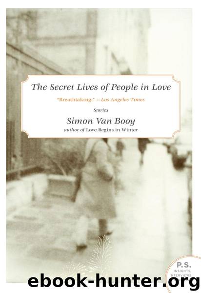 The Secret Lives of People in Love: Stories by Simon Van Booy