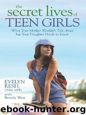 The Secret Lives of Teen Girls by Evelyn Resh