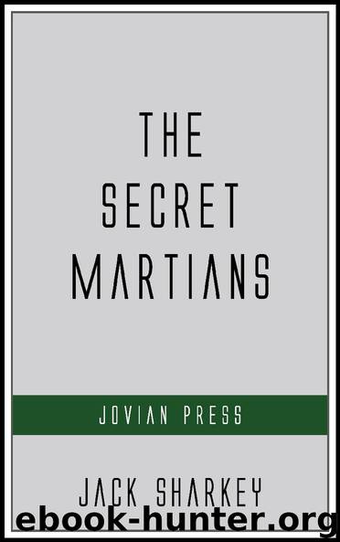 The Secret Martians by Jack Sharkey