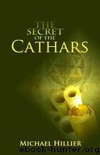 The Secret Of The Cathars (2011) by Michael Hillier