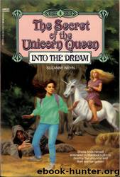 The Secret Of The Unicorn Queen - Into The Dream by Suzanne Weyn