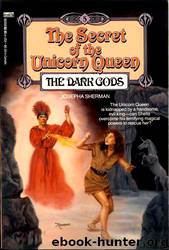 The Secret Of The Unicorn Queen -The Dark Gods by Josepha Sherman
