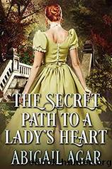 The Secret Path to a Lady's Heart by Abigail Agar