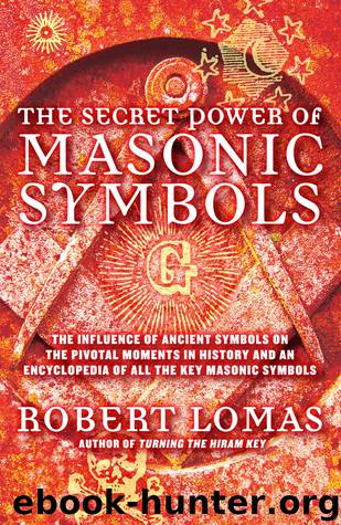 The Secret Power of Masonic Symbols by Robert Lomas