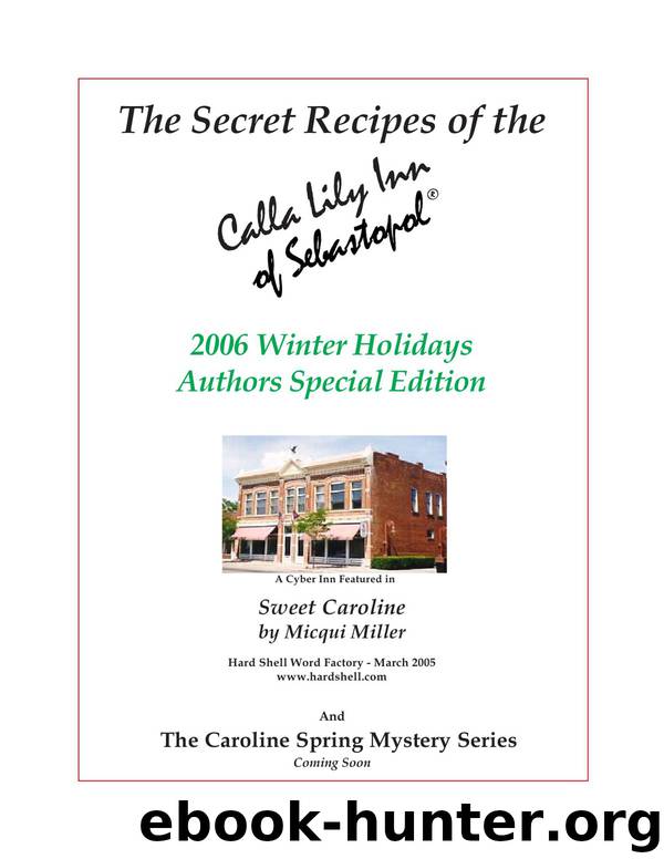 The Secret Recipes of the Calla Lily Inn of Sebastopol by Micqui Miller