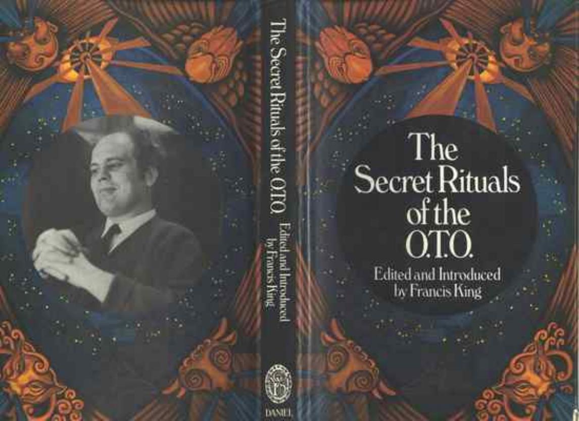 The Secret Rituals of the O.T.O, Ordo Templi Orientis (Ancient Order of Oriental Templars) by Francis King (Editor)