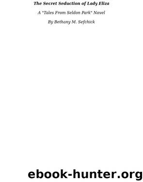 The Secret Seduction of Lady Eliza by Bethany M. Sefchick