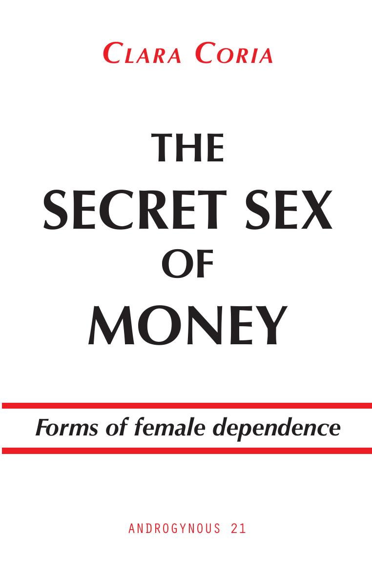 The Secret Sex of Money: Forms of Female Dependence by Clara Coria